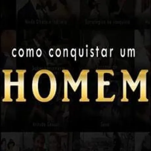 Curso Como Conquistar um Homem: Download com Gabriel Melo