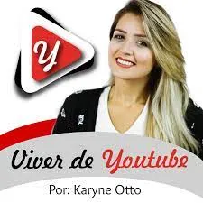 Baixar Curso Viver de YouTube – Karyne Otto | Download 2024