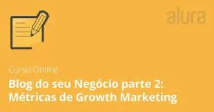 Baixar Curso Blog Corporativo: Métricas de Growth Marketing