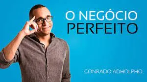 Baixar Curso O Negócio Perfeito Conrado Adolpho Completo