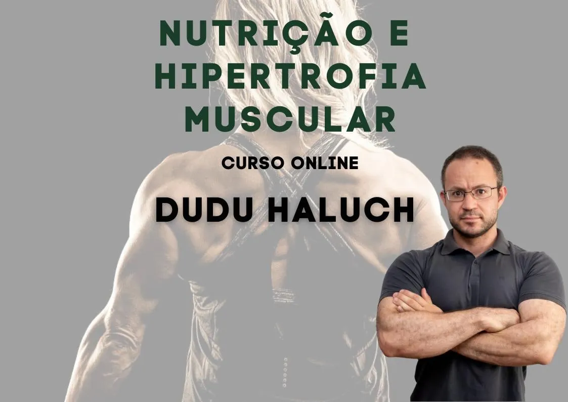 Nutrição e Hipertrofia Muscular: Download Exclusivo Dudu Haluch