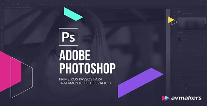 Photoshop CC: Baixar Curso Tratamento Fotográfico [Avmakers]