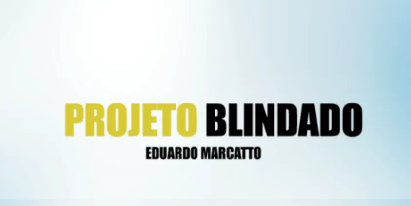 Projeto Blindado Eduardo Marcato: Baixe o Método Definitivo!