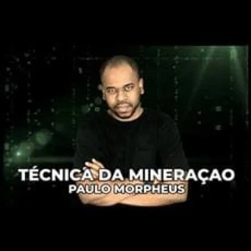 Técnica da Mineração Paulo Morpheus: Download Exclusivo!